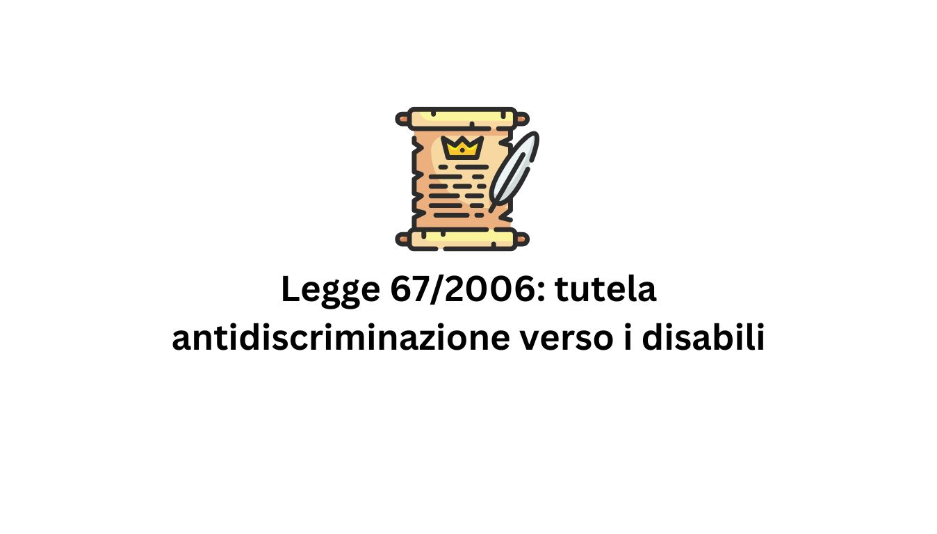 Legge 67/2006: tutela antidiscriminazione verso i disabili