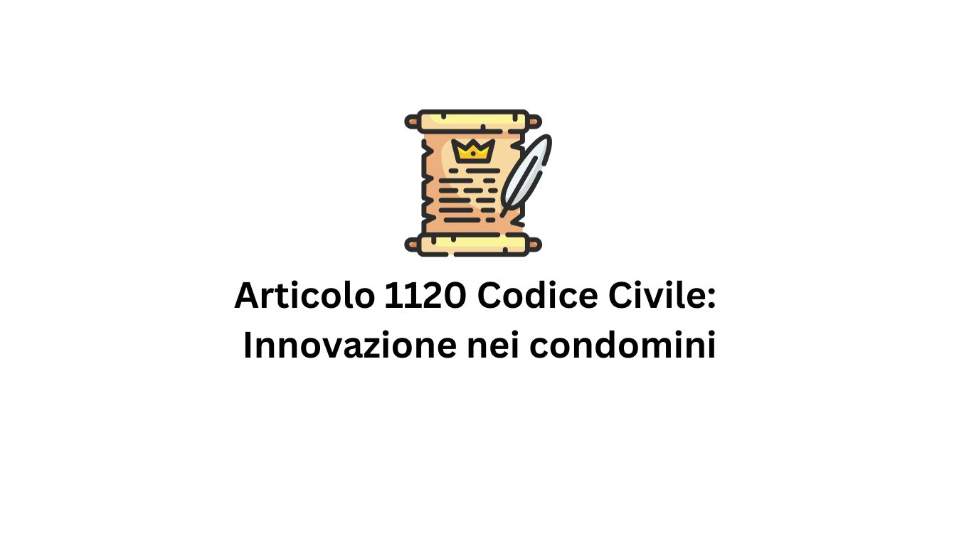 articolo 1120 codice civile innovazione condomini