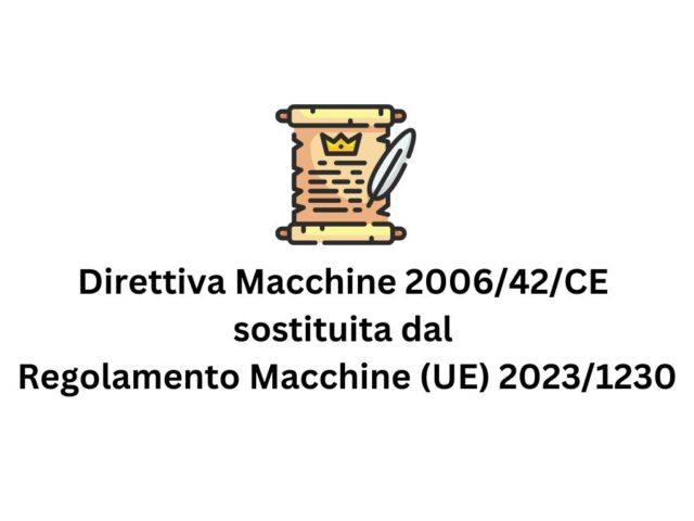 Direttiva Macchine 2006/42/CE sostituita dal Regolamento Macchine (UE) 2023/1230